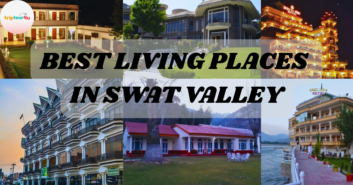 A collage of top hotels and resorts in Swat Valley, showcasing modern buildings, riverside views, and scenic landscapes with the title “Best Living Places in Swat Valley.