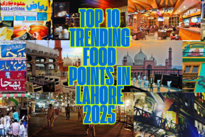 Top 10 trending food points in Lahore 2025 featuring Haveli Restaurant, Cuckoo’s Den, Andaaz, Butt Karahi, Riaz Halwa Puri, and Fort Road Food Street.