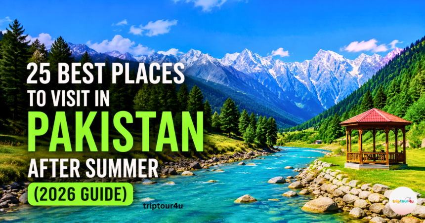 The 25 Best Places to Visit in Pakistan After Summer (2026 Travel Guide) include a scenic mountain valley with turquoise rivers and snowcapped mountains.