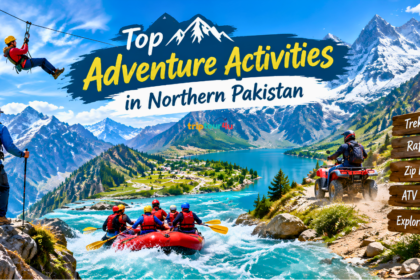Top adventure activities in Northern Pakistan with trekking, rafting, zip lining, and ATV riding in the mountains