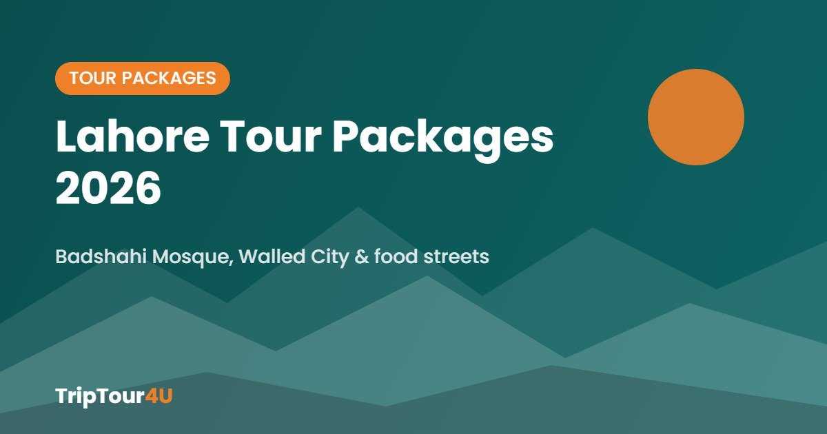 Lahore Tour Packages (2026)