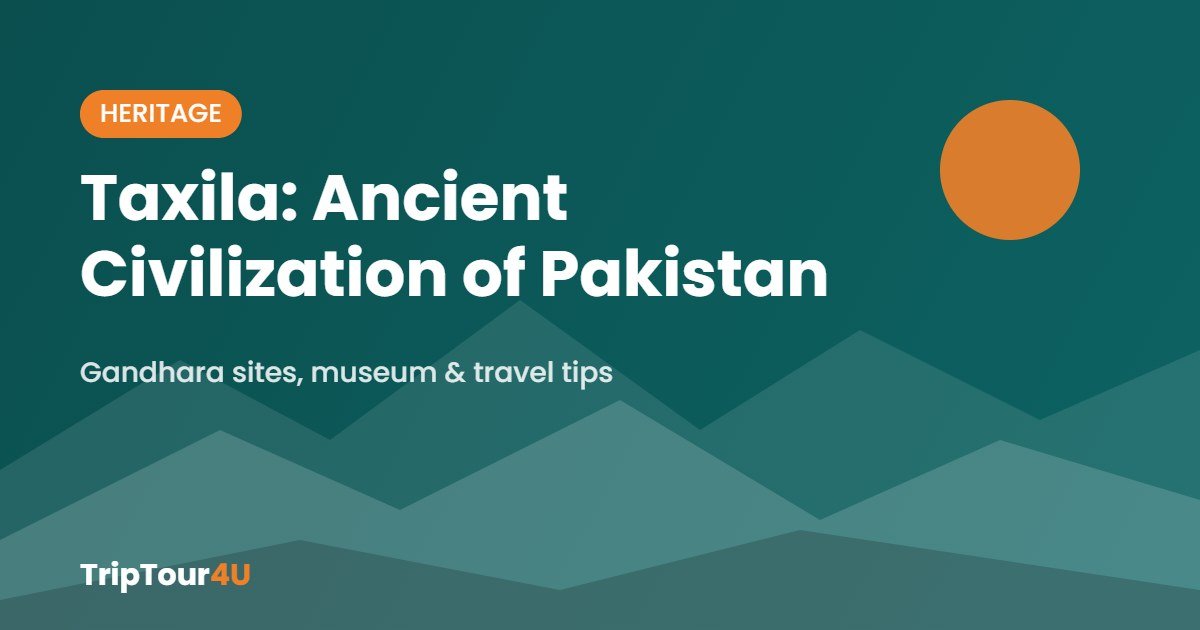 Taxila – Ancient Civilization of Pakistan