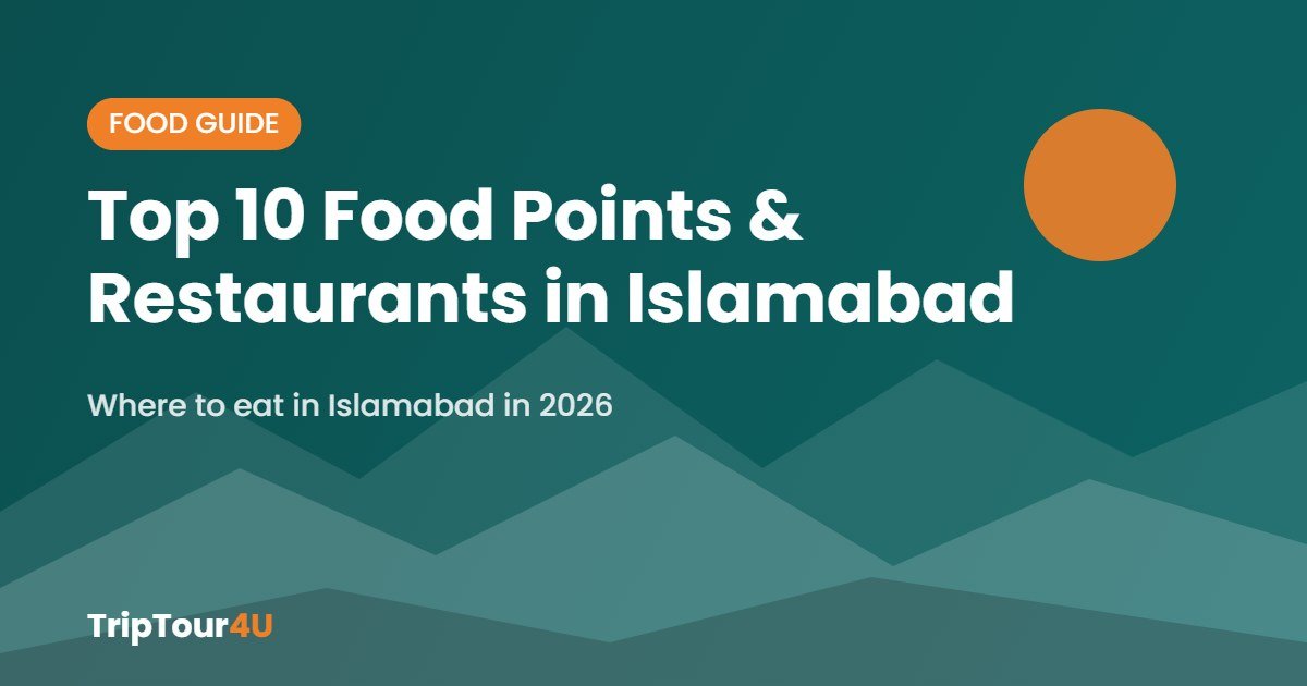 Top 10 Trending Food Points & Restaurants in Islamabad (2026)